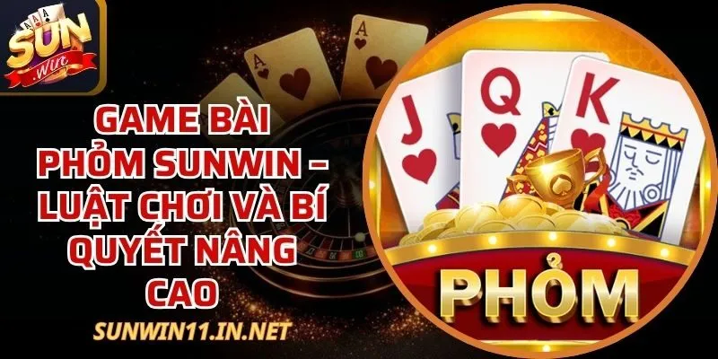 Game Bài Phỏm