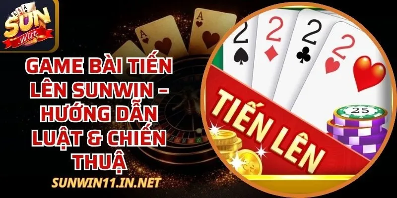 Game Bài Tiến Lên