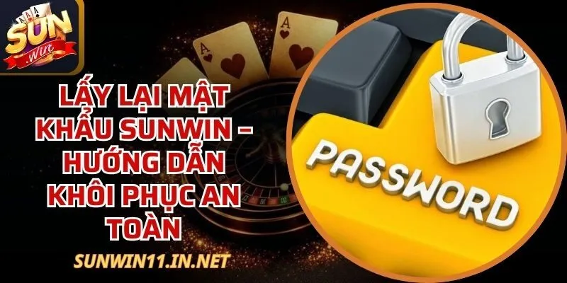 Lấy Lại Mật Khẩu Sunwin