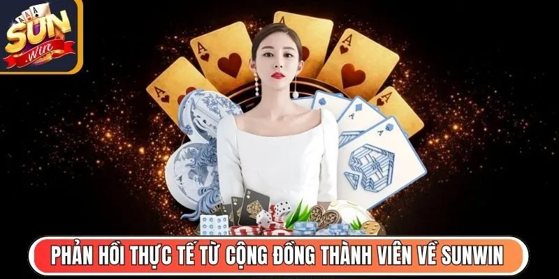 Phản hồi thực tế từ cộng đồng thành viên về Sunwin